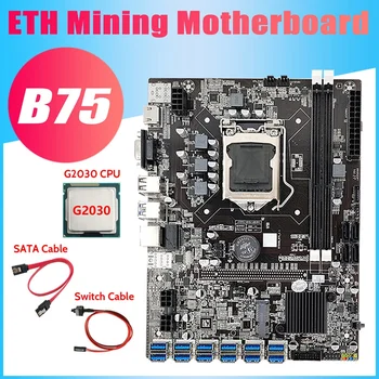 B75 USB ETH Miniere Placa de baza+G2030 CPU+Cablu SATA+Cablu de Switch 12XPCIE Să USB3.0 DDR3 LGA1155 BTC Miner Placa de baza