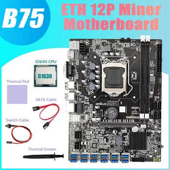 NOU-B75 ETH Miner Placa de baza 12 PCIE pentru USB3.0+G1630 CPU+Thermal Grease+Pad Termic+Cablu SATA+Cablu de Switch Placa de baza